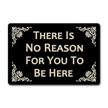 Imagem de Capacho engraçado para porta da frente - Tapete de boas-vindas antiderrapante de 60 x 40 cm com design "Não há razão para você estar aqui" - Tapete de borracha durável para entrada interna/externa