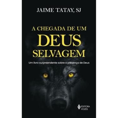 Imagem de A Chegada De Um Deus Selvagem