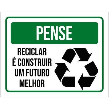 Imagem de Placa Pense Reciclar Construir Futuro Melhor 36X46 - Sinalizo