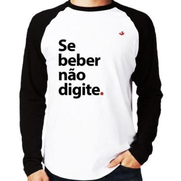 Imagem de Camiseta Raglan Se beber não digite Manga Longa - Foca na Moda, Branco