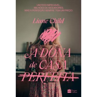 Imagem de Livro - A dona de casa perfeita  Um thriller psicológico sobre o lado 