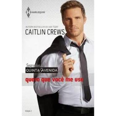 Imagem de Kit Harlequin Quero que Você Me Use - HARLEQUIN - HARPERCOLLINS, 3