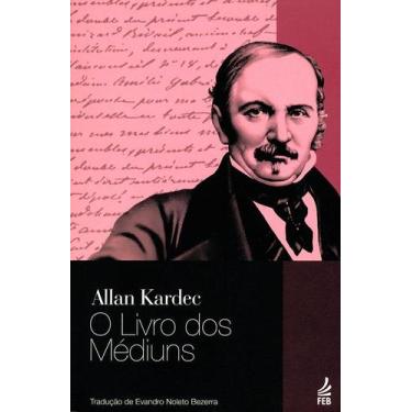 Imagem de O Livro dos Médiuns (Tradução Evandro Noleto) - Feb