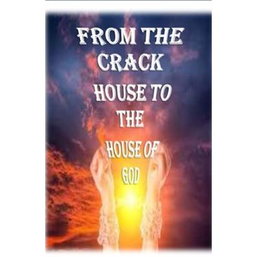 Imagem de From the Crack House to the House of God