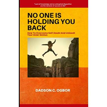 Imagem de No One Is Holding You Back: How To Overcome Self-Doubt And Unleash Your Inner Genius