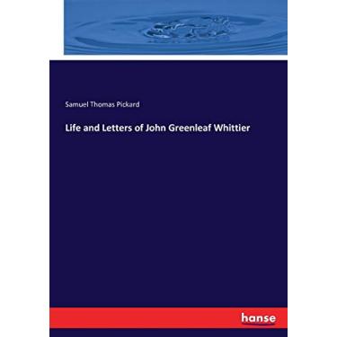 Imagem de Life and Letters of John Greenleaf Whittier
