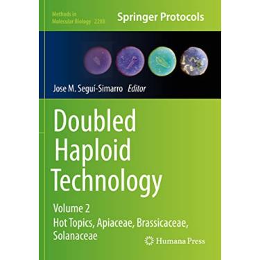Imagem de Doubled Haploid Technology: Volume 2: Hot Topics, Apiaceae, Brassicaceae, Solanaceae: 2288