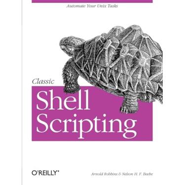 Imagem de Classic Shell Scripting: Hidden Commands that Unlock the Power of Unix
