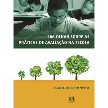 Imagem de Um Olhar Sobre As Práticas De Avaliação Na Escola