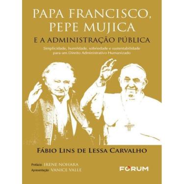 Imagem de Papa Francisco, Pepe Mujica E A Administracao Publica
