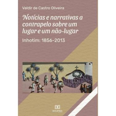 Imagem de Notícias e narrativas a contrapelo sobre um lugar e um não-lugar - Português