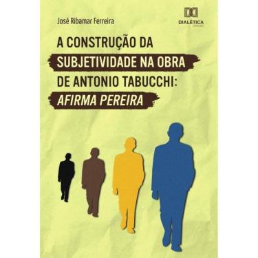 Imagem de A construção da subjetividade na obra de Antonio Tabucchi - Português