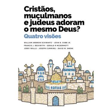 Imagem de Livro - Cristãos, muçulmanos e judeus adoram o mesmo Deus?