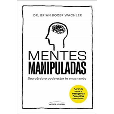 Imagem de Mentes Manipuladas - Seu Cerebro Pode Estar Te Enganando