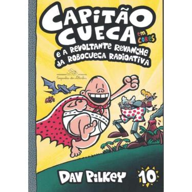 Imagem de Capitao Cueca E A Revoltante Revanche Da Robocueca Radioativa - Em Cores!
