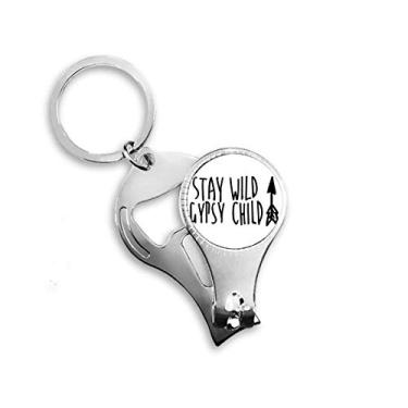 Imagem de Keep Wild Gypsy Child Quote Nail Nipper Ring Chaveiro Abridor de Garrafas Cortador