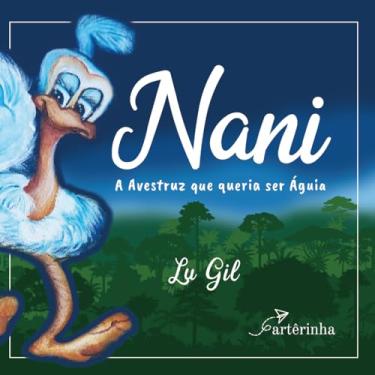 Imagem de Nani: A avestruz que queria ser águia