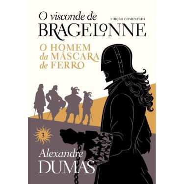Imagem de O Visconde De Bragelonne: Edição Comentada (Vol. 03) - O Homem Da Máscara De Ferro