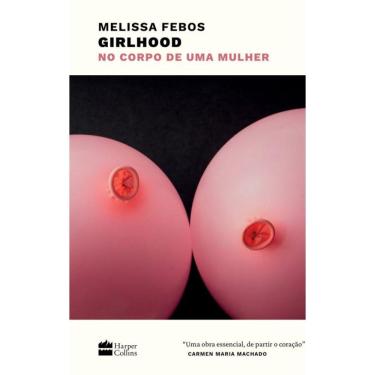 Imagem de Girlhood: No corpo de uma mulher – Vencedor do National Book Critics Circle Award