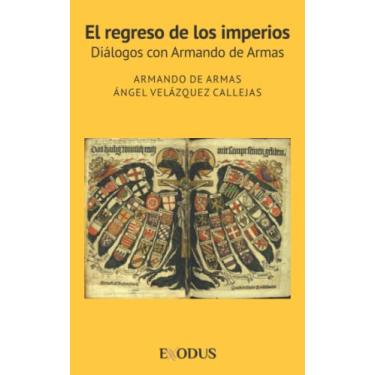 Imagem de El regreso de los imperios: Diálogos con Armando de Armas