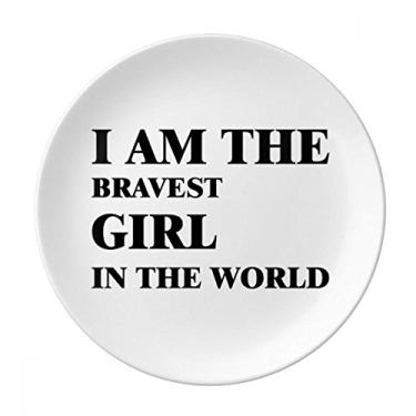 Imagem de Prato decorativo de porcelana Salver Prato de jantar I Am The Bravest Girl
