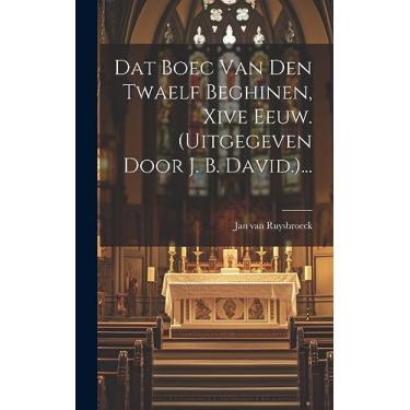 Imagem de Dat Boec Van Den Twaelf Beghinen, Xive Eeuw. (uitgegeven Door J. B. David.)...