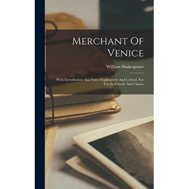 Imagem de Merchant Of Venice: With Introduction And Notes Explanatory And Critical. For Use In Schools And Classes