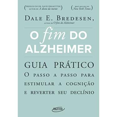 Imagem de O fim do Alzheimer - guia prático: O passo a passo para estimular a cognição e reverter seu declínio