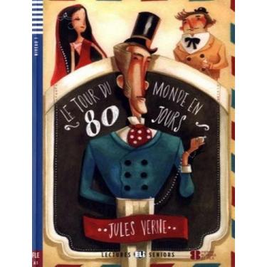 Imagem de Livro - Tour Du Monde En 80 Jours, Le - Lectures Eli Seniors A1 - Down