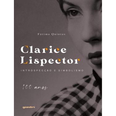Imagem de Clarice Lispector - Introspeccao E Simbolismo - 100 Anos
