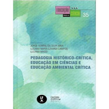 Imagem de Pedagogia Historico-Critica, Educacao Em Ciencias E Educacao Ambiental Critica