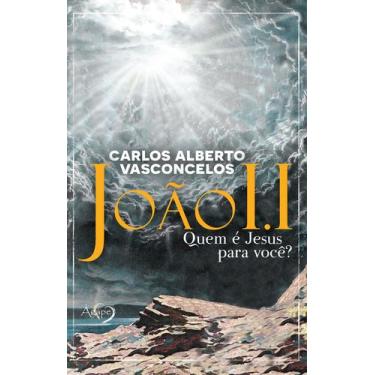 Imagem de Livro - JOAO I.I - QUEM E JESUS PARA VOCE?