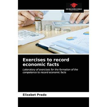 Imagem de Exercises to record economic facts: Laboratory of exercises for the formation of the competence to record economic facts