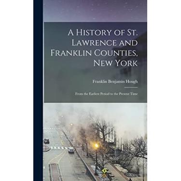 Imagem de A History of St. Lawrence and Franklin Counties, New York: From the Earliest Period to the Present Time