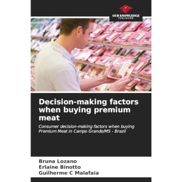 Imagem de Decision-making factors when buying premium meat: Consumer decision-making factors when buying Premium Meat in Campo Grande/MS - Brazil