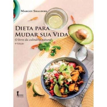Imagem de Dieta Para Mudar Sua Vida: Livro Culinária Natural - Icone