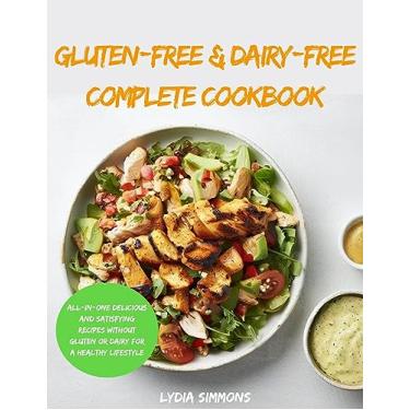 Imagem de Gluten-Free & Dairy-Free Complete Cookbook: All-In-One Delicious and Satisfying Recipes Without Gluten or Dairy for a Healthy Lifestyle (English Edition)