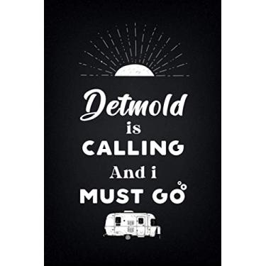 Imagem de DetmoldIs Calling And I Must Go (6''x9''):Lined Writing Notebook Journal, 120 Pages,for Sightseers Or Travelers Who Love Kassel, Best Gift for ... Sister,BrotherTeacher, mom, wife, aunt.