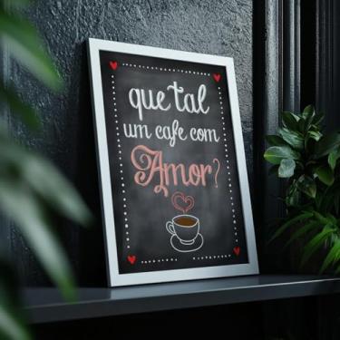 Imagem de Quadro Decorativo Que Tal Um Café Com Moldura Frase Amorosa Café Preto Quadro Lousa Decoração Cozinha Cantinho Parede Fofa