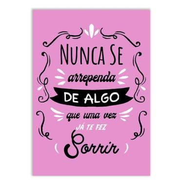 Imagem de Placa Decorativa Frases Nunca Se Arrependa Do Que Te Fez Sorrir Decoração Poster Quarto Sala