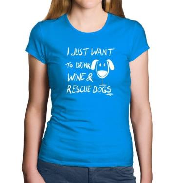 Imagem de Baby Look Algodão I just want to drink wine and rescue dogs - Foca na 