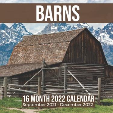 Imagem de Barns 16 Month 2022 Calendar September 2021-December 2022: Farm Scenes Square Photo Date Book Monthly Pages 8.5 x 8.5 Inch