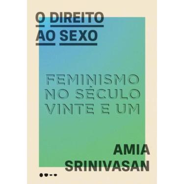 Imagem de Direito Ao Sexo - Feminismo No Seculo Vinte E Um,O