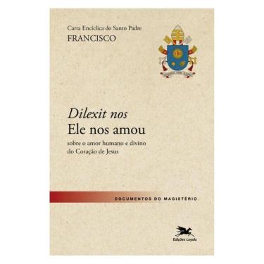 Imagem de Carta Encíclica Do Santo Padre Francisco Dilexit Nos Sobre O Amor Humano E Divino Do Coração De Jesu