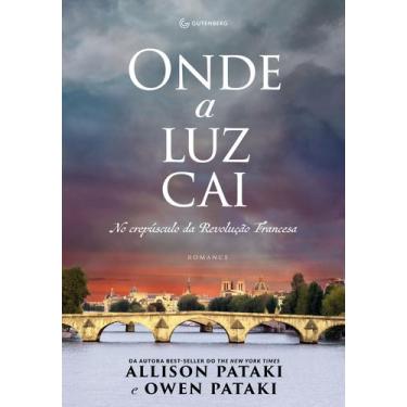 Imagem de Livro - Onde a luz cai: No crepúsculo da Revolução Francesa
