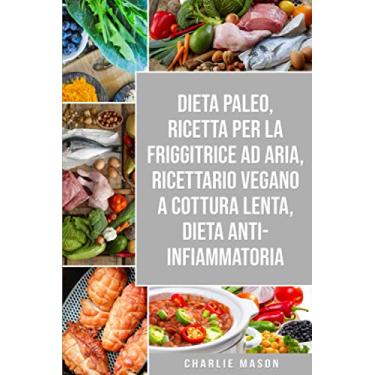 Imagem de Dieta Paleo, Ricetta Per La Friggitrice Ad Aria, Ricettario Vegano a Cottura Lenta, Dieta Anti-infiammatoria