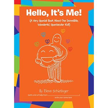 Imagem de Hello, It's Me!: (A Very Special Book About One Incredible, Wonderful, Spectacular Kid!)