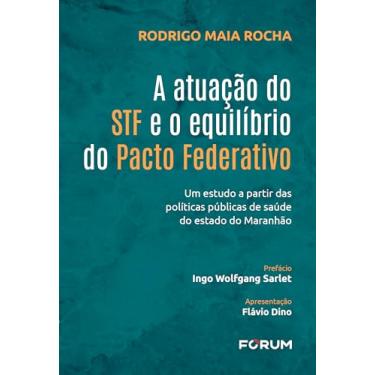 Imagem de A Atuação do STF e o Equilíbrio do Pacto Federativo: Um Estudo a Partir das Políticas Públicas de Saúde do Estado do Maranhão