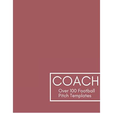 Imagem de Coach Mais de 100 modelos de passo de futebol: caderno grande de 21,5 x 28,9 cm para táticas de futebol e peças I Great Playbook