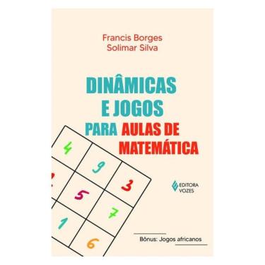 Imagem de Dinâmicas E Jogos Para Aulas De Matemática